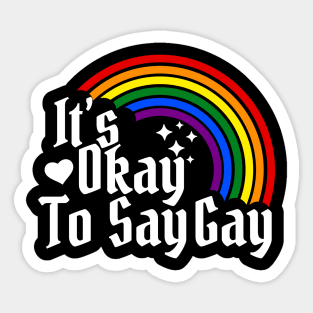 It's Okay To Say Gay Sticker